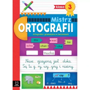 Mistrz ortografii klasa 3. Ortografia i gramatyka w ćwiczeniach
